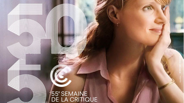<strong>55<sup>e</sup> édition de la Semaine de la Critique, à Cannes </strong>